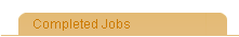 Completed Jobs